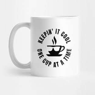 Keepin It Cool One Cup At A Time Mug